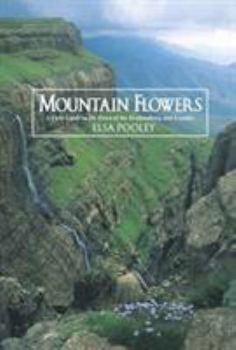 Hardcover Mountain Flowers: A Field Guide to the Flora of the Drakensberg and Lesotho Book