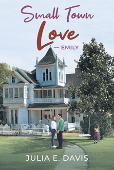Paperback Small Town Love: Emily Book