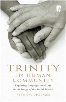 Paperback Trinity in Human Community: Exploring Congregational Life in the Image of the Social Trinity Book