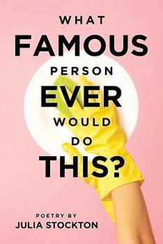 Paperback What Famous Person Ever Would Do This? Book