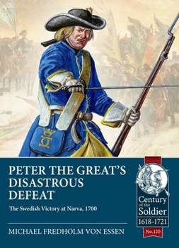 Paperback Peter the Great's Disastrous Defeat: The Swedish Victory at Narva, 1700 Book