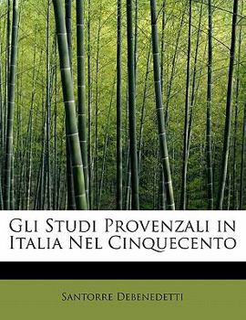 Paperback Gli Studi Provenzali in Italia Nel Cinquecento [Italian] Book