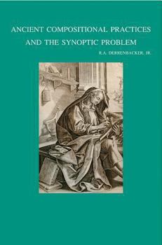 Paperback Ancient Compositional Practices and the Synoptic Problem Book