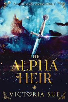 The Alpha Heir - Book #2 of the Kingdom of Askara