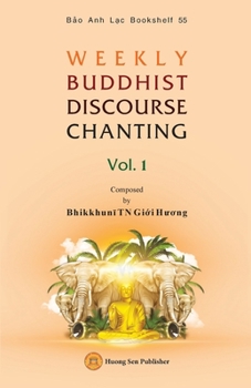 Paperback WEEKLY BUDDHIST DISCOURSE CHANTING - Vol. 1 Book