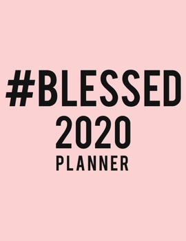 #Blessed 2020 Planner: 2020 Weekly Planner Entrepreneur Journal |Notebook| for weekly goal Gift for a business MOM, Women