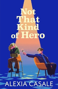 Paperback Not That Kind of Hero: A Heart-Stopping Teen Romance for Fans of Alice Oseman and Judy Blume Book