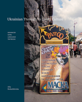 Hardcover Ukrainian Through Its Living Culture: Advanced Level Language Textbook Book