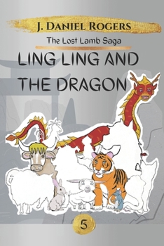 Ling Ling and the Dragon (The Lost Lamb Saga)