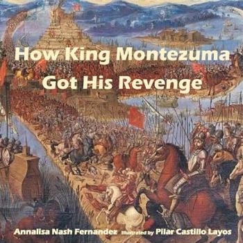 Paperback How King Montezuma Got His Revenge Book