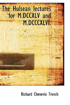 Paperback The Hulsean Lectures for M.DCCXLV and M.DCCCXLVI. Book