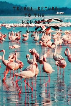 Travel-Return to the Memories : Travel Notebook, Journal, Diary (70 Pages,place for Photo and Description, 6 X 9)