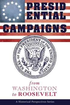Paperback Presidential Campaigns: from Washington to Roosevelt Book