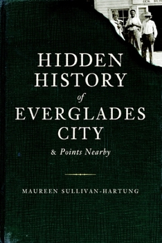 Paperback Hidden History of Everglades City & Points Nearby Book