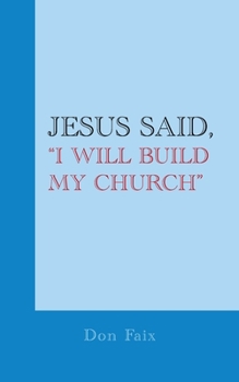 Paperback Jesus Said, "I Will Build My Church" Book