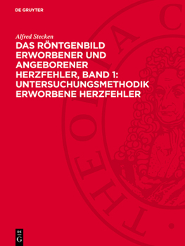 Hardcover Das Röntgenbild Erworbener Und Angeborener Herzfehler, Band 1: Untersuchungsmethodik Erworbene Herzfehler [German] Book