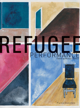 Hardcover Refugee Performance: Practical Encounters Book