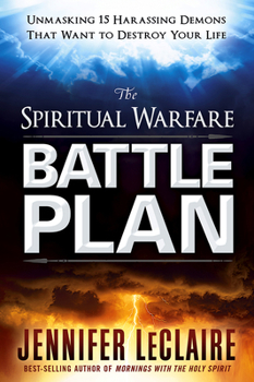 Paperback Spiritual Warfare Battle Plan: Unmasking 15 Harassing Demons That Want to Destroy Your Life Book