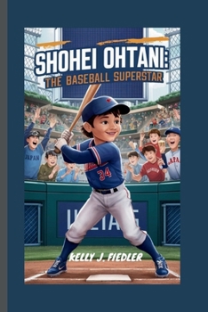 SHOHEI OHTANI: The Baseball Superstar