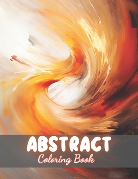 Paperback Abstract Coloring Book for Adults: High Quality +100 Beautiful Designs Book