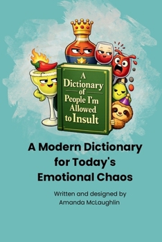 Paperback A Dictionary of People I'm Allowed to Insult: A reference book for people who had it coming Book