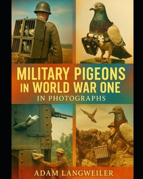 Paperback Military Pigeons In World War One: In Photographs Book