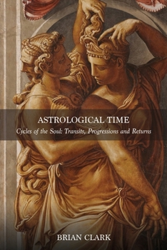 Paperback Astrological Time: Transits, Progressions and Returns Book
