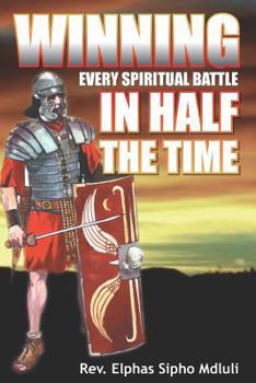 Paperback Winning Every Spiritual Battle in Half the Time Book