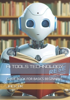 Paperback Ai TOOLS TECHNOLOGY: Guide Book for Basics Beginning Book