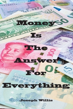 Paperback Money Is The Answer For Everything Book