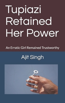 Paperback Tupiazi retained her power: An erratic girl remained trustworthy Book