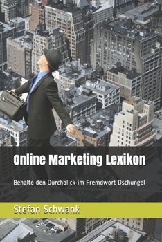 Paperback Online Marketing Lexikon: Behalte den Durchblick im Fremdwort Dschungel [German] Book