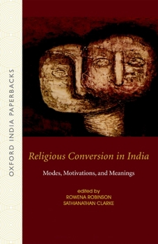 Paperback Religious Conversion in India: Modes, Motivations, and Meanings Book