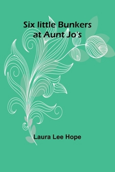 Paperback Six little Bunkers at Aunt Jo's Book