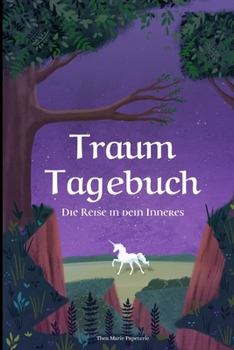 Traumtagebuch: Die Reise in dein Inneres I Geführtes Traumtagebuch I 120 Seiten I Softcover I Motiv: Fantasy