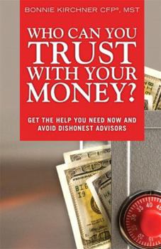 Paperback Who Can You Trust with Your Money?: Get the Help You Need Now and Avoid Dishonest Advisors, Adobe Reader Book