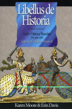 Paperback Libellus de Historia: Latin History Reader for Use with Latin for Children: Primer B Book
