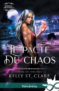 Le pacte du chaos: Le repaire des sorcières, T2 (French Edition) - Book #2 of the Supernatural Battle: Coven Caves