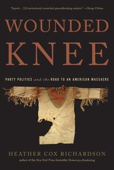 Paperback Wounded Knee: Party Politics and the Road to an American Massacre Book