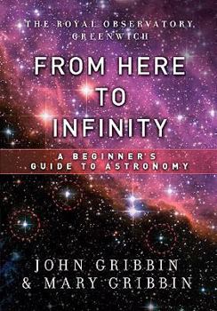 Hardcover From Here to Infinity: A Beginner's Guide to Astronomy Book