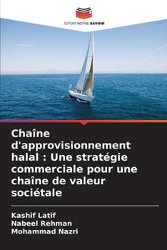 Chaîne d'approvisionnement halal: Une stratégie commerciale pour une chaîne de valeur sociétale