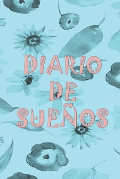Diario de Sueños: Apunta tus Sueños y Podrás Conocerte Mejor (Spanish Edition)