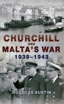 Paperback Churchill and Malta's War 1939-1943 Book