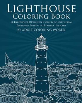 Paperback Lighthouse Coloring Book: 20 Lighthouse Designs in a Variety of Styles from Zentangle Designs to Realistic Sketches Book