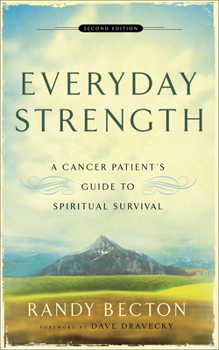 Paperback Everyday Strength: A Cancer Patient's Guide to Spiritual Survival Book