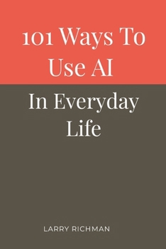 Paperback 101 Ways to Use AI in Everyday Life Book
