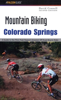 Paperback Colorado Springs: A Guide to the Pikes Peak Region's Greatest Off-Road Bicycle Rides Book