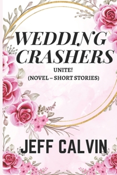 Paperback Wedding Crashers: Unite! (Novel-Short Stories) Book