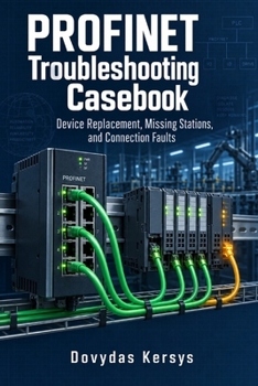 Paperback PROFINET Troubleshooting Casebook: Device Replacement, Missing Stations, and Connection Faults Book