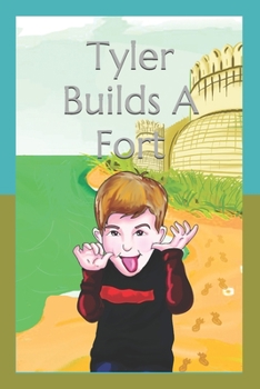 Paperback Tyler Builds A Fort: Illustrated Edition Book